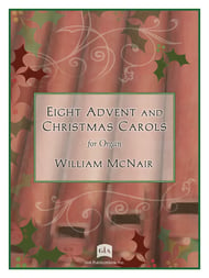 Eight Advent and Christmas Carols for Organ Organ sheet music cover Thumbnail